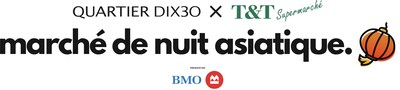 Asian Night Market in collaboration with Quartier DIX30 and T&amp;T Supermarket, presented by BMO (CNW Group/Asian Night Market)